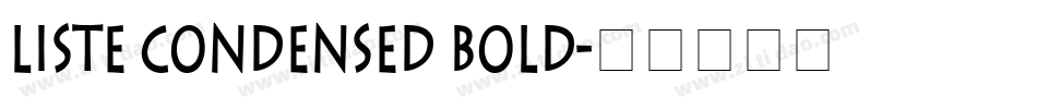 Liste Condensed Bold字体转换